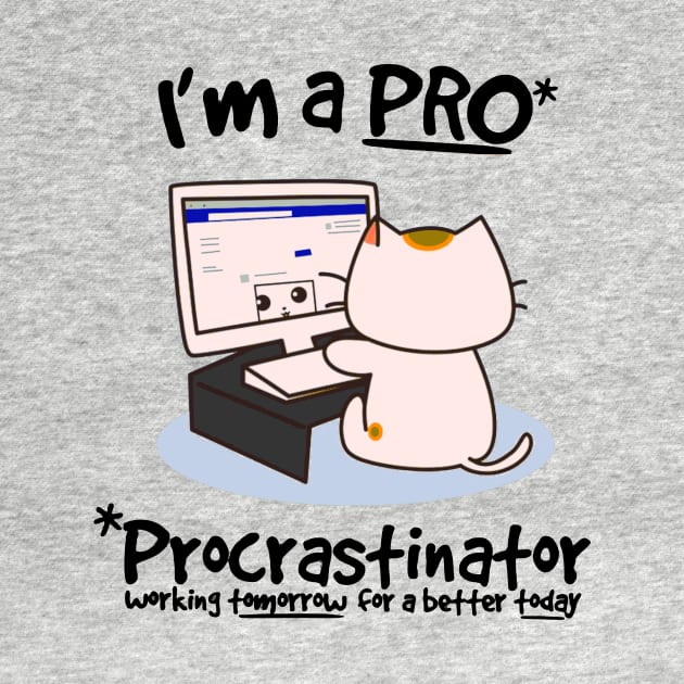 Procrastinator - Funny Cat Remote Work by AbundanceSeed